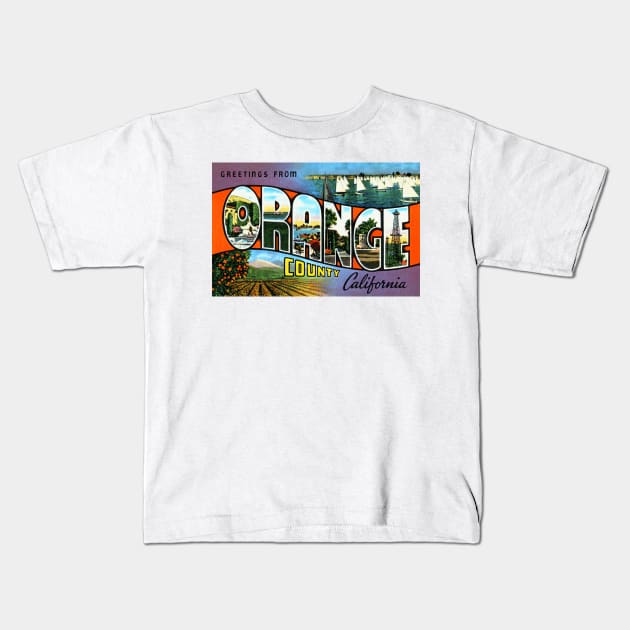 Greetings from Orange County, California - Vintage Large Letter Postcard Kids T-Shirt by Naves